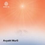 Avyakt Murli Podcast
